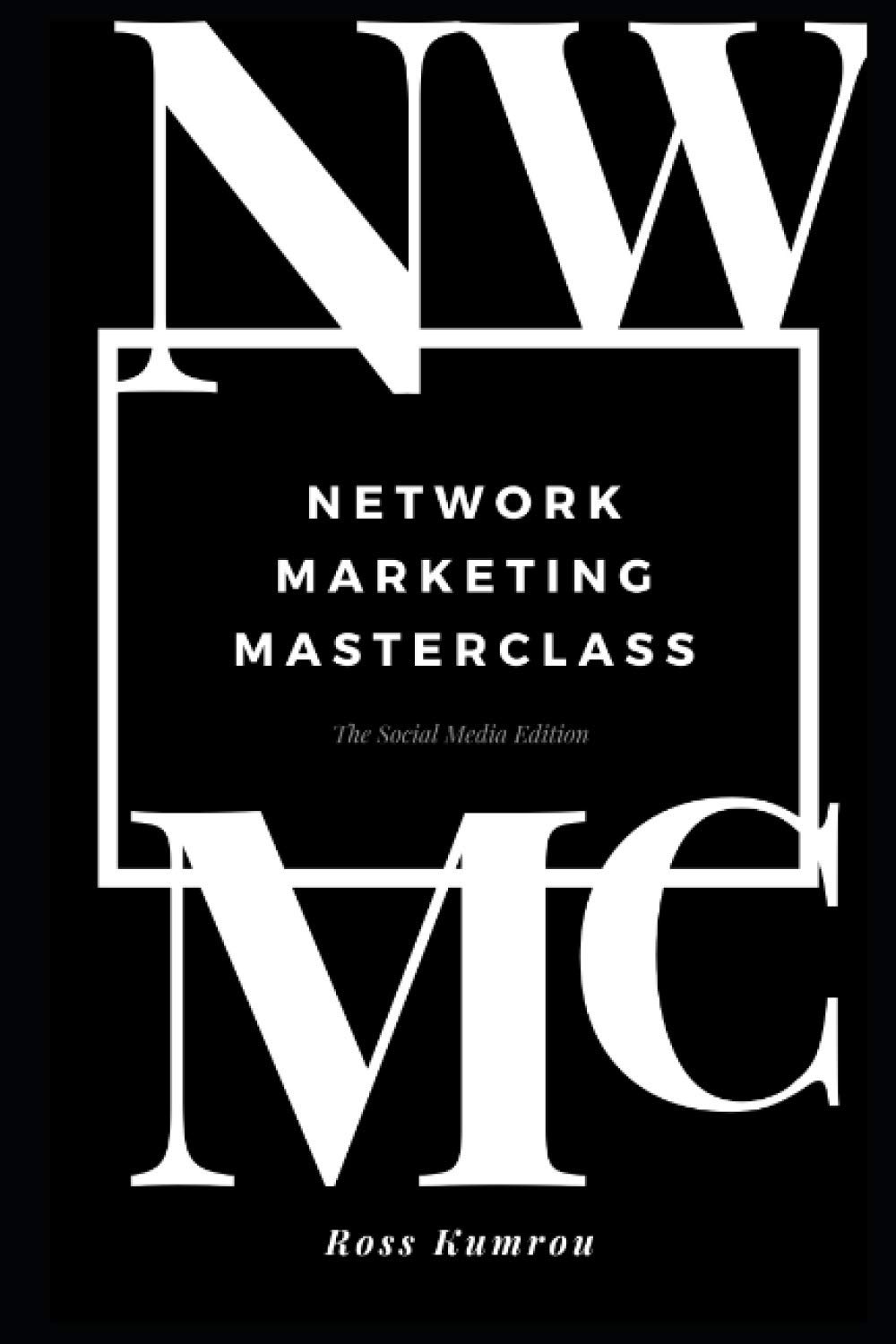 NETWORK MARKETING MASTERCLASS: The Social Media Edition