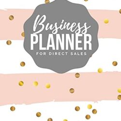 Business Planner for Direct Sales: Weekly Planner & Organizer for Network Marketing, Direct Selling and MLM - Undated (8 x 10)