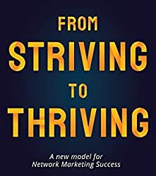 From Striving to Thriving: A new model for Network Marketing Success