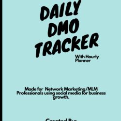 Daily DMO Tracker with Hourly Planner: Made for the Network Marketer/MLM professional growing a business using Social Media. 30 day Tracker.