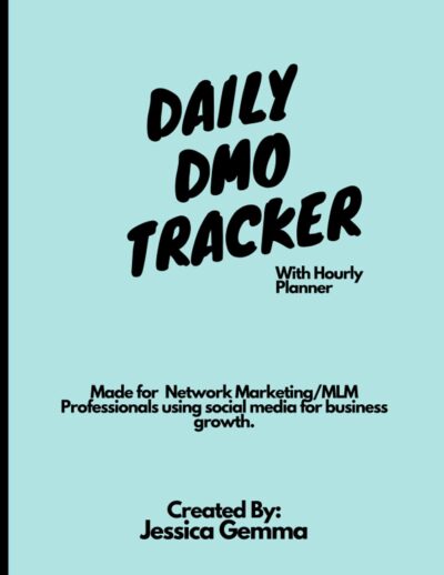 Daily DMO Tracker with Hourly Planner: Made for the Network Marketer/MLM professional growing a business using Social Media. 30 day Tracker.