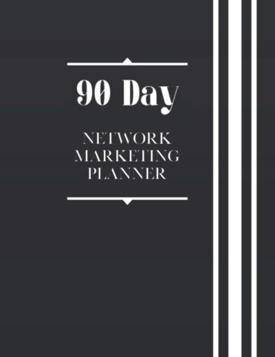 90 Day Network Marketing Planner: Daily Goal Planner & Activity Tracker For Mlm,Home Business Owners, and Direct Sales (Simple Network Marketing Tools)