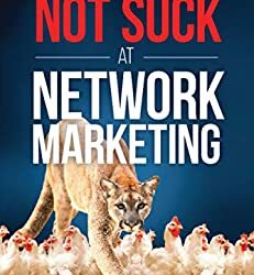How to Not Suck at Network Marketing