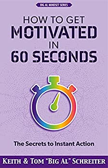 How to Get Motivated in 60 Seconds: The Secrets to Instant Action