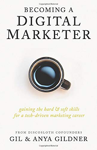Becoming A Digital Marketer: Gaining the Hard & Soft Skills for a Tech-Driven Marketing Career