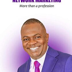 NETWORK MARKETING: More than a profession