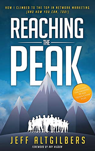 Reaching the Peak: How I Climbed to the Top in Network Marketing (and How You Can Too!)
