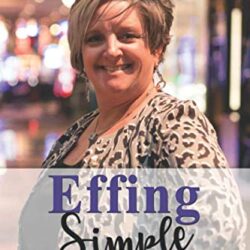 Effing Simple: Your Guide to Growing Your Network Marketing Business and Changing Your Life