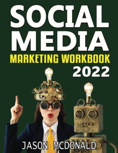 Social Media Marketing Workbook: How to Use Social Media for Business (2022 Online Marketing)