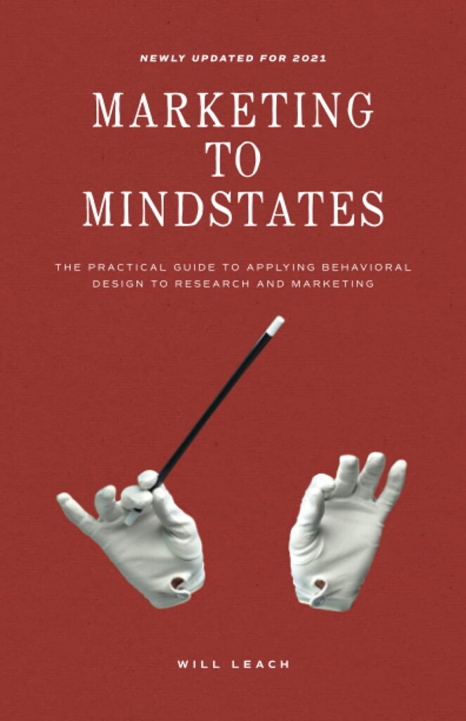 Marketing to Mindstates: The Practical Guide to Applying Behavior Design to Research and Marketing