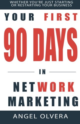 Your First 90 Days in Network Marketing