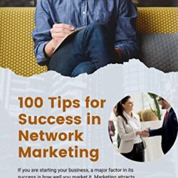 100 tips for success in Network Marketing