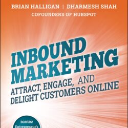 Inbound Marketing, Revised and Updated: Attract, Engage, and Delight Customers Online